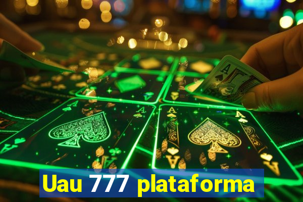 Uau 777 plataforma